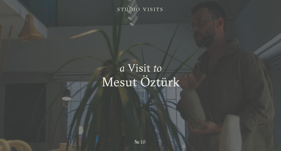 mesut öztürk studio visits